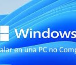 como instalar windows 11 en una pc no compatible